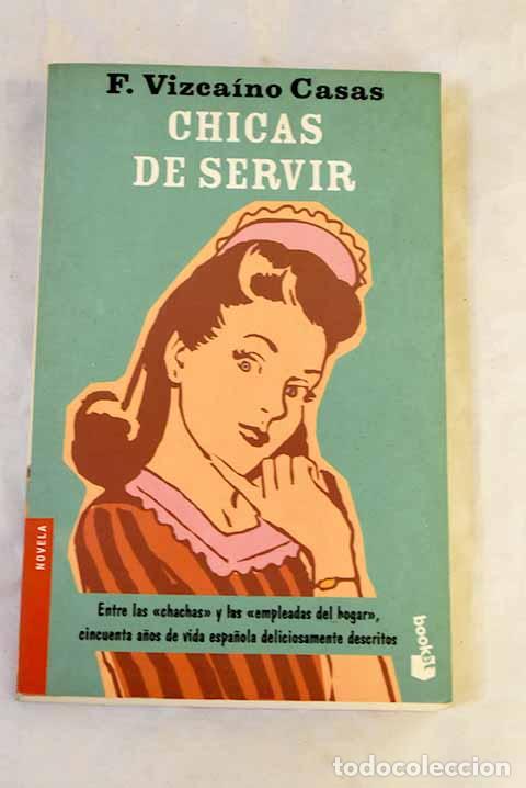 Libros: Chicas de servir: Vizca&iacute;no Casas, Fernando.- Vizca&iacute;no Casas, Fernando