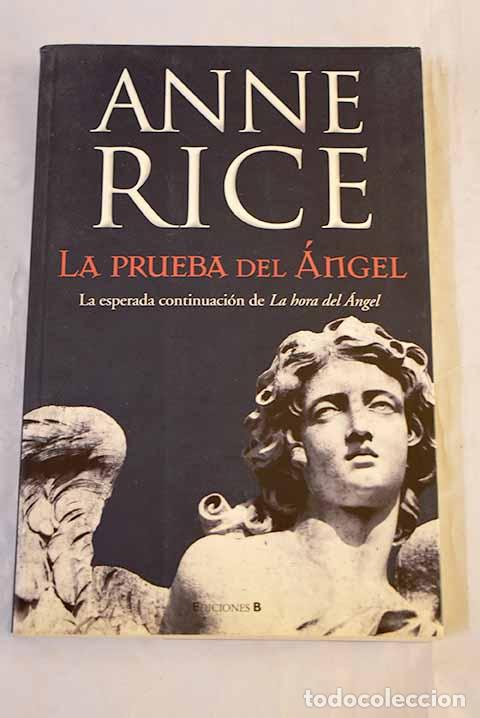 Libros: La prueba del &aacute;ngel: Rice, Anne.- Rice, Anne