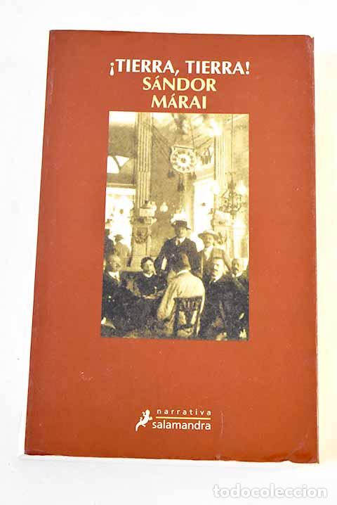 Libros: &iexcl;Tierra, Tierra!: M&aacute;rai, S&aacute;ndor.- M&aacute;rai, S&aacute;ndor