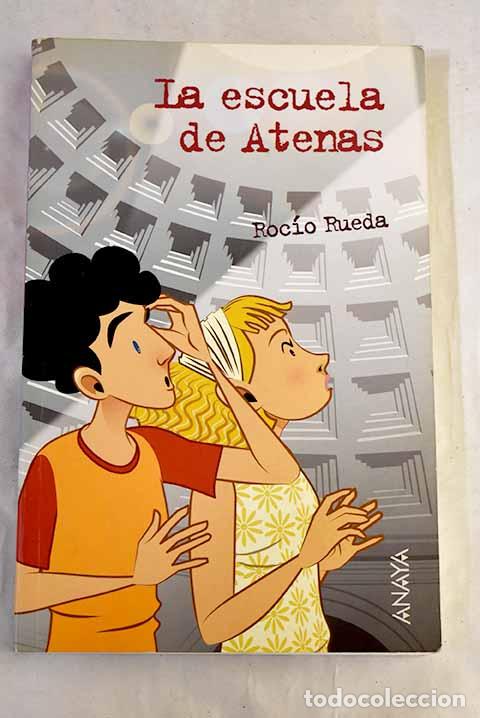 Libros: La escuela de Atenas.- Rueda, Roc&iacute;o