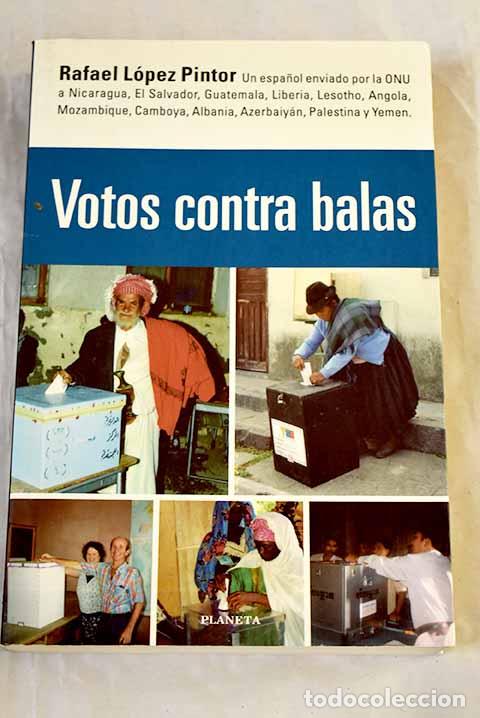 Libros: Votos contra balas: L&oacute;pez Pintor, Rafael.- L&oacute;pez Pintor, Rafael