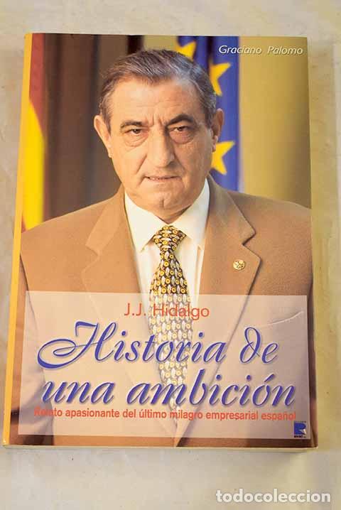 Libros: Juan Jos&eacute; Hidalgo : historia de una ambici&oacute;n.- Palomo, Graciano