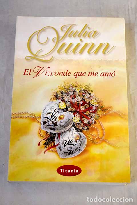 Libros: El vizconde que me am&oacute;.- Quinn, Julia