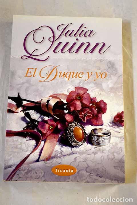 Libros: El duque y yo: Quinn, Julia.- Quinn, Julia