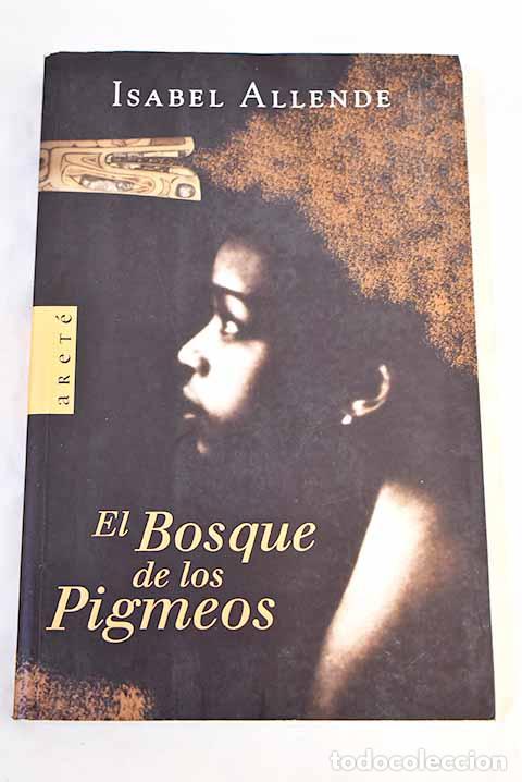 Libros: El bosque de los pigmeos.- Allende, Isabel