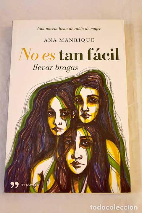 Libros: No es tan f&aacute;cil llevar bragas.- Manrique, Ana