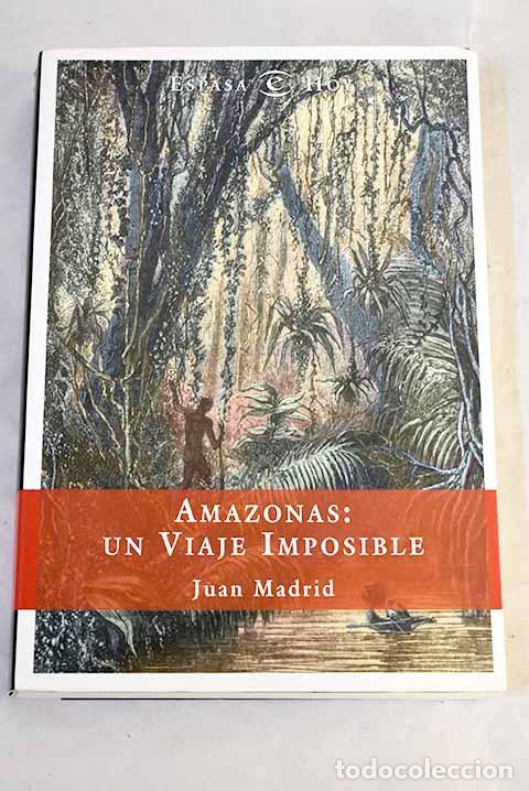 Libros: Amazonas, un viaje imposible.- Madrid, Juan