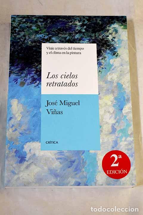 Libros: Los cielos retratados: viaje a trav&eacute;s del tiempo y el clima en la pintura.- Vi&ntilde;as, Jos&eacute; Miguel