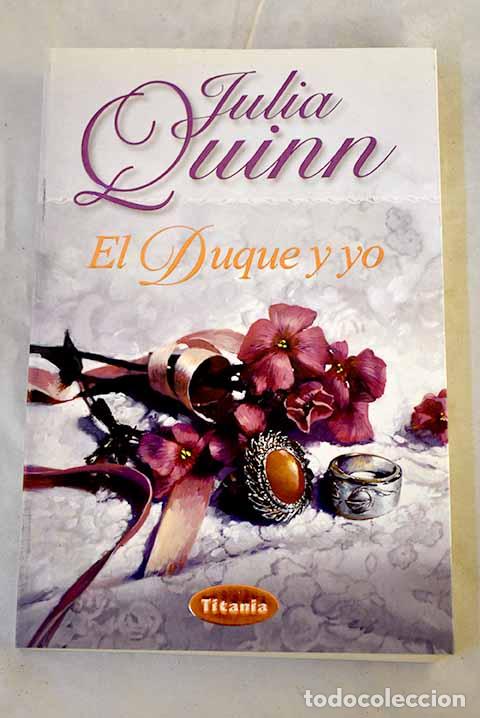 Libros: El duque y yo: Quinn, Julia.- Quinn, Julia