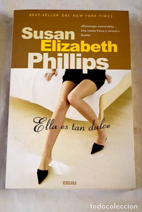 Libros: Ella es tan dulce: Phillips, Susan Elizabeth.- Phillips, Susan Elizabeth