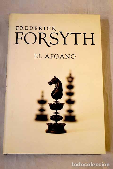 Libros: El afgano: Forsyth, Frederick.- Forsyth, Frederick