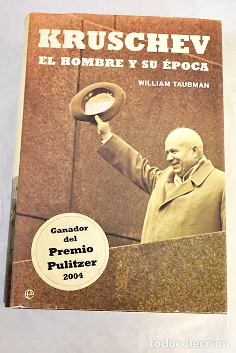 Libros: Kruschev: el hombre y su tiempo.- Taubman, William