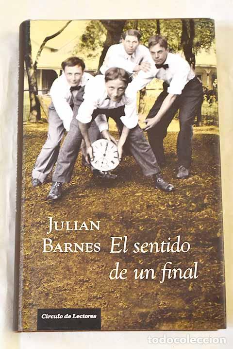 Libros: El sentido de un final.- Barnes, Julian