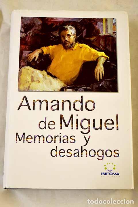 Libros: Memorias y desahogos.- Miguel, Amando de