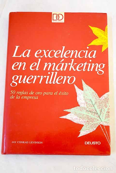 Libros: La excelencia del marketing guerrillero.- Levinson, Jay Conrad