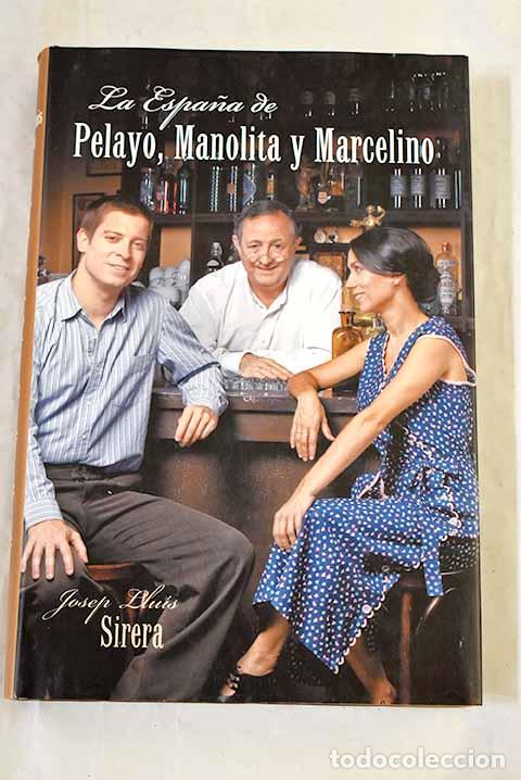 Libros: La Espa&ntilde;a de Pelayo, Manolita y Marcelino.- Sirera, Josep Llu&iacute;s