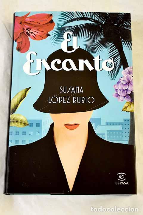 Libros: El encanto: L&oacute;pez Rubio, Susana.- L&oacute;pez Rubio, Susana