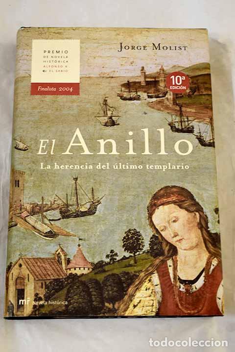 Libros: El anillo: la herencia del &uacute;ltimo templario.- Molist, Jorge