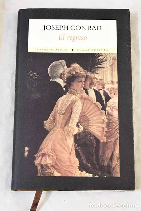 Libros: El regreso: Conrad, Joseph.- Conrad, Joseph