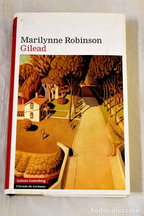 Libros: Gilead: Robinson, Marilynne.- Robinson, Marilynne