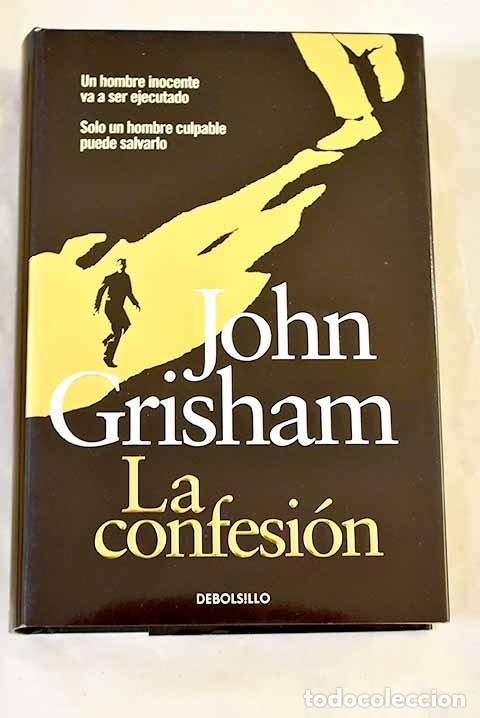 Libros: La confesi&oacute;n: Grisham, John.- Grisham, John