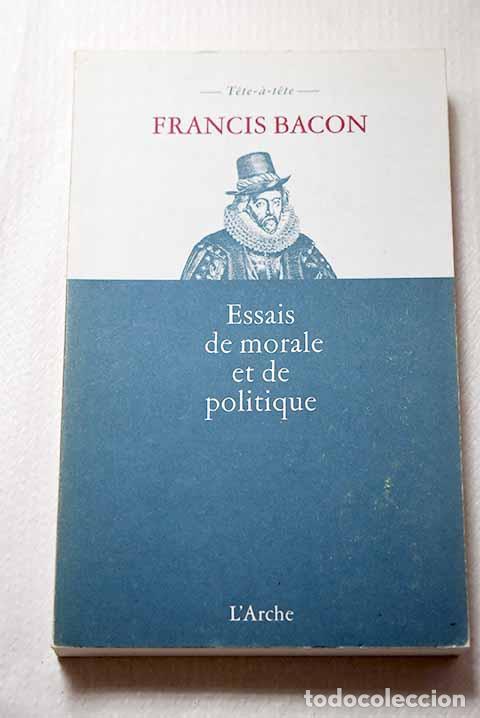 Libros: Essais de morale et de politique ( 1625 ).- Bacon, Francis