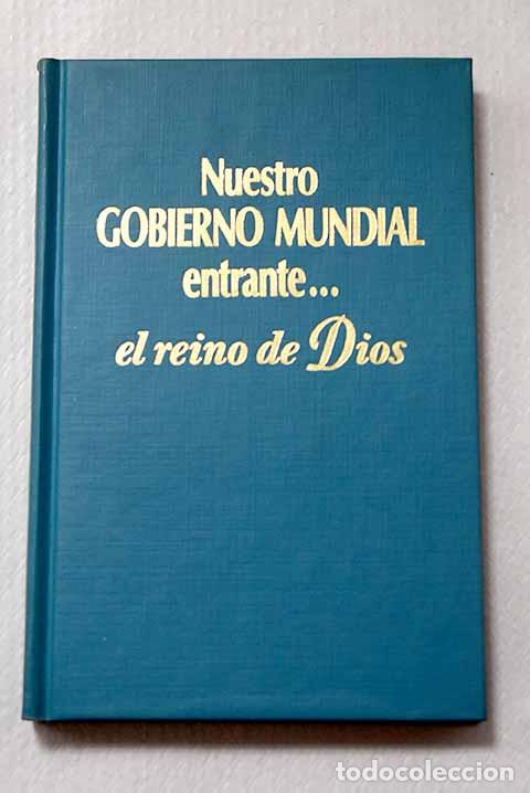 Libros: Nuestro gobierno mundial entrante...: el reino de Dios