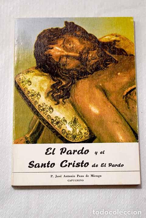 Libros: El Pardo y el Santo Cristo de El Pardo: bosquejo hist&oacute;rico.- Pozo de Miengo, Jos&eacute; Antonio