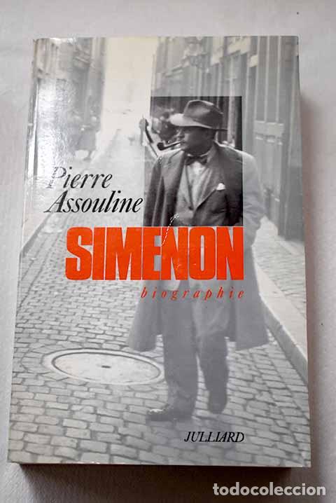 Libros: Simenon, biographie: Assouline, Pierre.- Assouline, Pierre