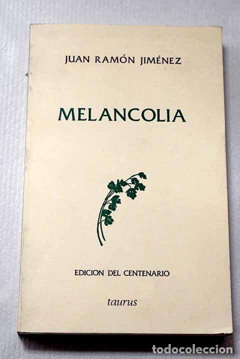 Libros: Melancol&iacute;a: Jim&eacute;nez, Juan Ram&oacute;n.- Jim&eacute;nez, Juan Ram&oacute;n