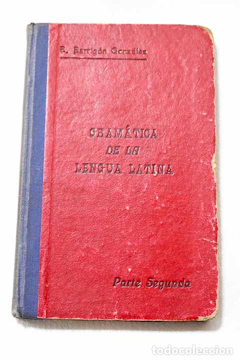 Libri di seconda mano: Gram&aacute;tica de la lengua latina.- Barrig&oacute;n Gonz&aacute;lez, Enrique