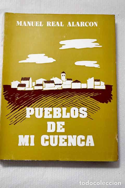 B&uuml;cher: Pueblos de mi Cuenca.- Real Alarc&oacute;n, Manuel