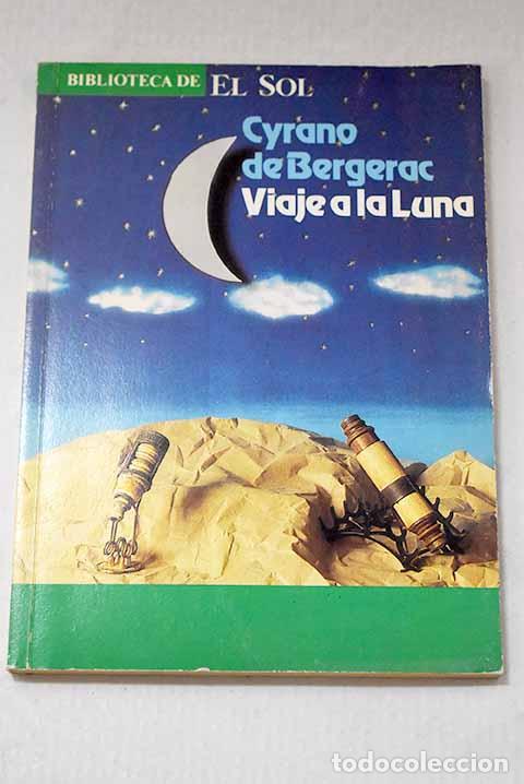 Libri di seconda mano: Viaje a la Luna: (los estados e imperios de la Luna).- Cyrano de Bergerac, Savinien de