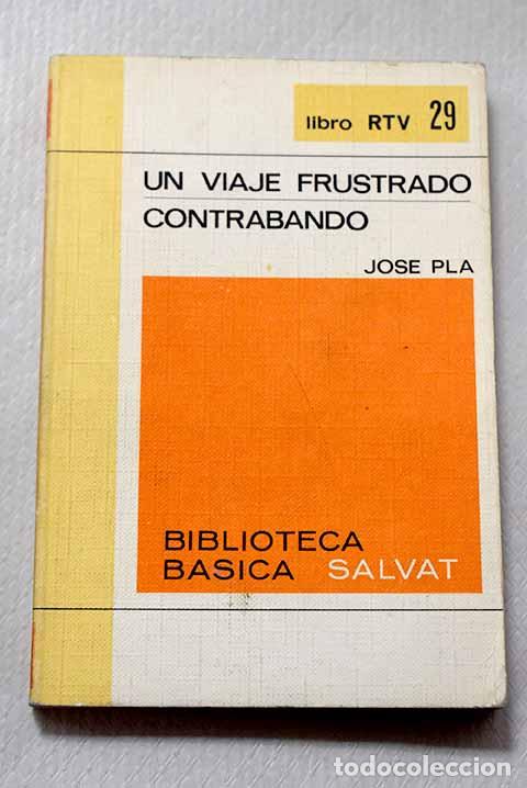 Libri di seconda mano: Un viaje frustrado ; Contrabando.- Pla, Josep