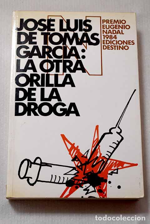 Libri di seconda mano: La otra orilla de la droga.- Tom&aacute;s, Jos&eacute; Luis de