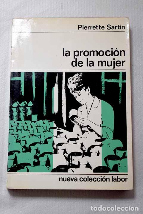 Libri di seconda mano: La promoci&oacute;n de la mujer.- Sartin, Pierrette