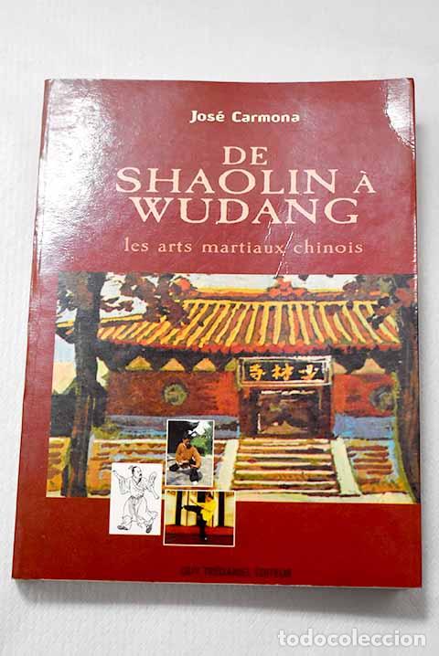 Libri di seconda mano: De Shaolin a Wudang: Carmona, Jos&eacute;.- Carmona, Jos&eacute;