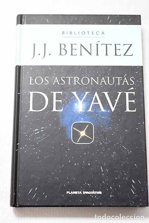 Libri di seconda mano: Los astronautas de Yav&eacute;.- Ben&iacute;tez, J. J.