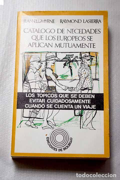Libri di seconda mano: Cat&aacute;logo de necedades que los europeos se aplican mutuamente.- Plumyene, Jean
