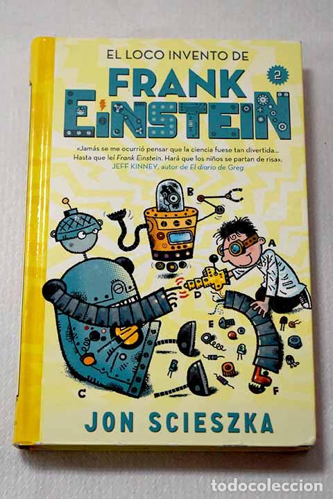 B&uuml;cher: El loco invento de Frank Einstein.- Scieszka, Jon