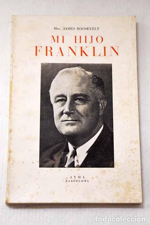 Libri di seconda mano: Mi hijo franklin: Roosevelt, James.- Roosevelt, James