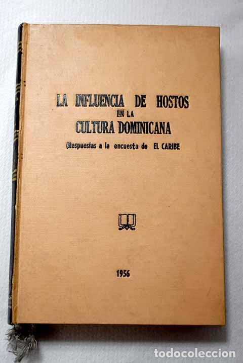 Libri di seconda mano: La influencia de Hostos en la Cultura Dominicana: [Respuestas a la encuesta de El Caribe ]