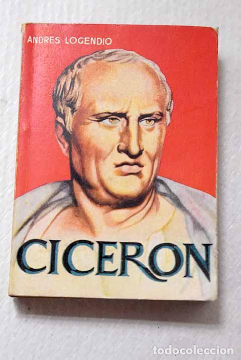 Libros: Ciceron: Logendio, Andres.- Logendio, Andres