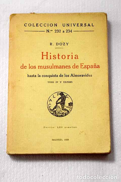 Libros: Historia de los musulmanes de Espa&ntilde;a hasta la conquista de los almor&aacute;vides, Tomo IV y ultimo