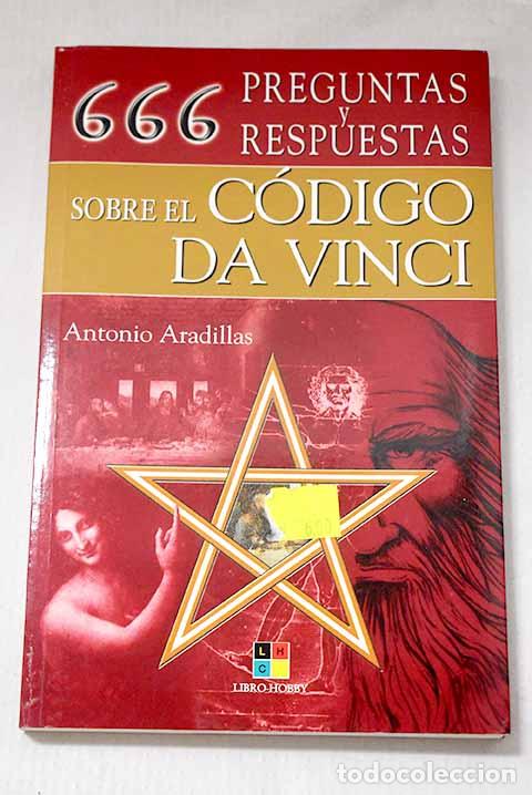 B&uuml;cher: 666 preguntas y respuestas sobre El C&oacute;digo da Vinci.- Aradillas, Antonio