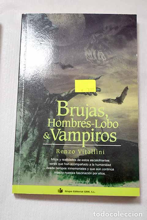 Libros: Brujas, hombres lobos y vampiros.- Vitallini, Renzo