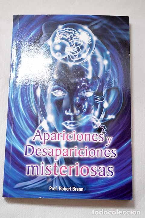 Libros: Apariciones y desapariciones misteriosas.- Brenn, Robert
