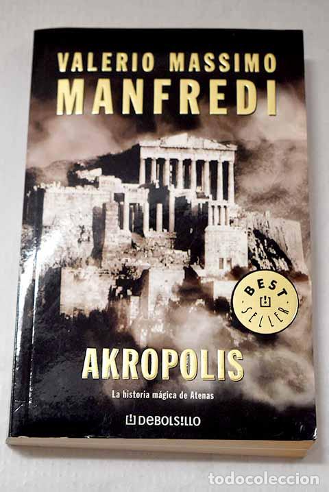 Libros: Akropolis: Manfredi, Valerio Massimo.- Manfredi, Valerio Massimo