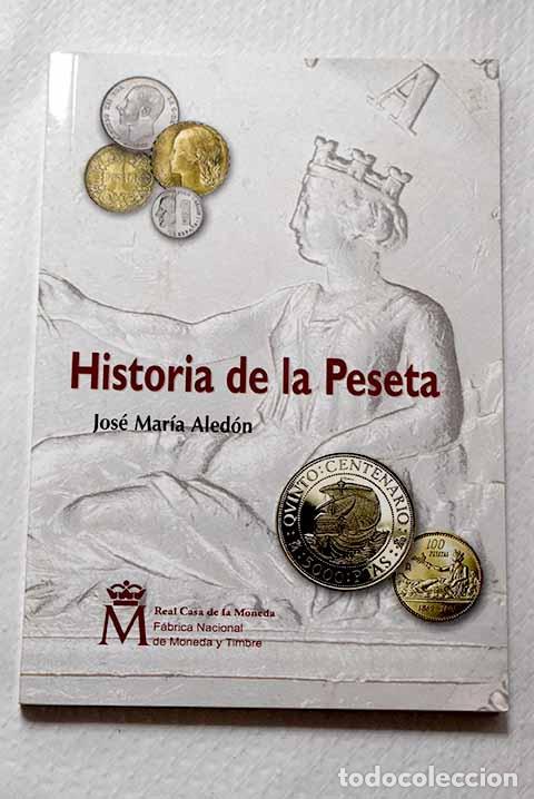 Libros: Historia de la peseta.- Aled&oacute;n, Jos&eacute; Mar&iacute;a
