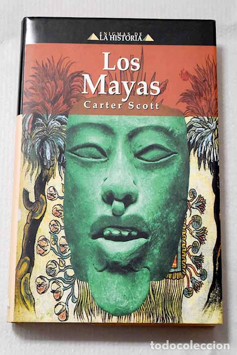 Libros: Los mayas: Scott, Carter.- Scott, Carter
